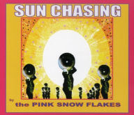 Title: Sun Chasing: The Last Exploding Echoes, Artist: The Pink Snowflakes