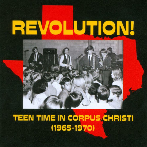 Revolution!: Teen Time In Corpus Christi (1965-1970)
