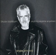Title: Anything Anytime Anywhere (Singles 1979-2002), Artist: Bruce Cockburn