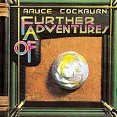 Further Adventures of Bruce Cockburn