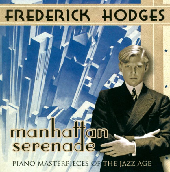 Manhattan Serenade: Piano Masterpieces of the Jazz Age