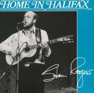 Title: Home in Halifax, Artist: Stan Rogers