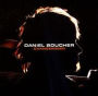 Daniel Boucher: Chansonnier [CD/DVD]