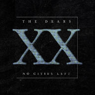 Title: No Cities Left, Artist: The Dears