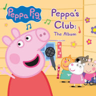 Title: Peppa's Club: The Album, Artist: Peppa Pig