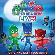 Title: Time to Be a Hero Live!, Artist: PJ Masks