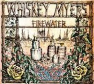 Title: Firewater, Artist: Whiskey Myers