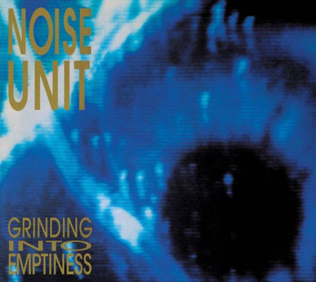 Grinding Into Emptiness By Noise Unit Cd Barnes Noble