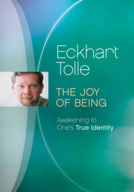 Title: Eckhart Tolle: The Joy of Being - Awakening to One's True Identity