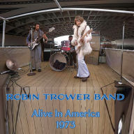 Title: Alive in America 1973, Artist: Robin Trower