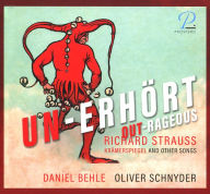 Title: Un-Erh¿¿rt (Out-Rageous): Richard Strauss - Kr¿¿merspeigel and Other Songs, Artist: Daniel Behle