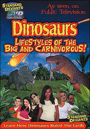 Standard Deviants: Dinosaurs - Lifestyles of the Big and Carnivorous!