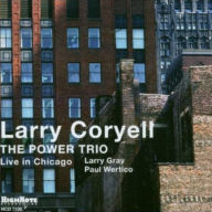 Title: The Power Trio: Live in Chicago, Artist: Larry Coryell