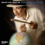 Title: World on a String, Artist: Dave Valentin