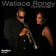 Title: If Only for One Night, Artist: Wallace Roney