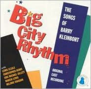 Title: Big City Rhythm: Songs of Barry Kleinbort [Original Cast], Artist: Original Cast Recording