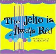 Title: The Jello Is Always Red, Artist: Clark Gesner