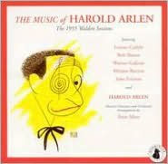 Title: The Music of Harold Arlen: The 1955 Walden Sessions, Artist: Harold Arlen