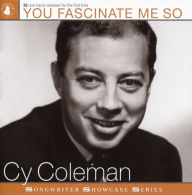 Title: You Fascinate Me So: Cy Coleman, Artist: 