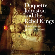 Title: Roll Baby Roll / Rise Up Children, Artist: Duquette Johnston and The Rebel Kings