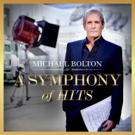 Title: A Symphony of Hits, Artist: Michael Bolton