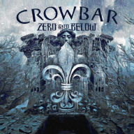 Title: Zero and Below, Artist: Crowbar