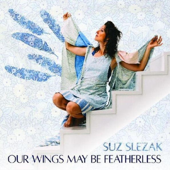 Our Wings May Be Featherless