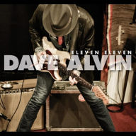 Title: Eleven Eleven [11th Anniversary Deluxe Edition], Artist: Dave Alvin