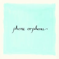 Title: Phone Orphans, Artist: Laura Veirs