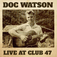 Title: Live at Club 47, Artist: Doc Watson