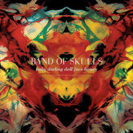 Title: Baby Darling Doll Face Honey, Artist: Band of Skulls