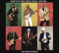 Title: What's So Funny About Peace Love and Los Straitjackets, Artist: Los Straitjackets