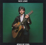 Title: Jesus of Cool [Bonus Tracks], Artist: Nick Lowe