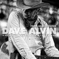 Title: From an Old Guitar: Rare and Unreleased Recordings, Artist: Dave Alvin