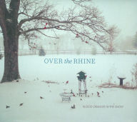 Title: Blood Oranges in the Snow, Artist: Over the Rhine