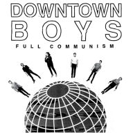 Title: Full Communism, Artist: Downtown Boys