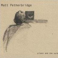 Title: Silent & The Sure, Artist: Matt Petherbridge