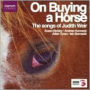 On Buying a Horse: The Songs of Judith Weir
