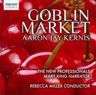 Aaron Jay Kernis: Goblin Market