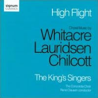 High Flight: Choral Music by Whitacre, Lauridsen, Chilcott