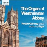 The Organ of Westminster Abbey: Robert Quinney Plays Works by Elgar