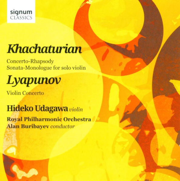 Khachaturian: Concerto-Rhapsody; Sonata-Monologue for solo violin; Lyapunov: Violin Concerto