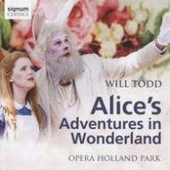 Title: Will Todd: Alice's Adventures in Wonderland, Artist: Opera Holland Park