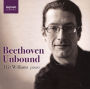 Beethoven Unbound