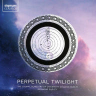 Title: Perpetual Twilight, Artist: Choral Scholars of University College Dublin