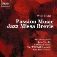 Title: Will Todd: Passion Music; Jazz Missa Brevis, Artist: John Turville