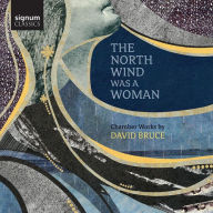 Title: The North Wind Was a Woman - Chamber Works by David Bruce, Artist: Avi Avital