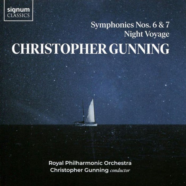 Christopher Gunning: Symphonies 6 & 7; Night Voyage