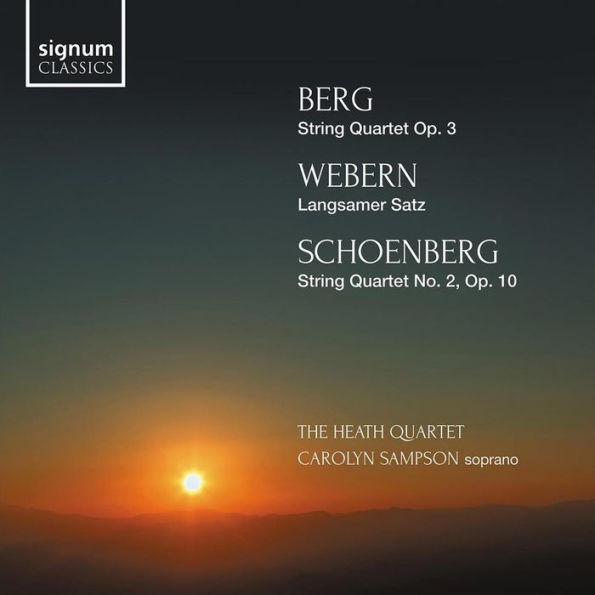 Berg: String Quartet Op. 3; Webern: Langsamer Satz; Schoenberg: String Quartet No. 2, Op. 10