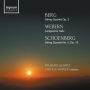 Berg: String Quartet Op. 3; Webern: Langsamer Satz; Schoenberg: String Quartet No. 2, Op. 10